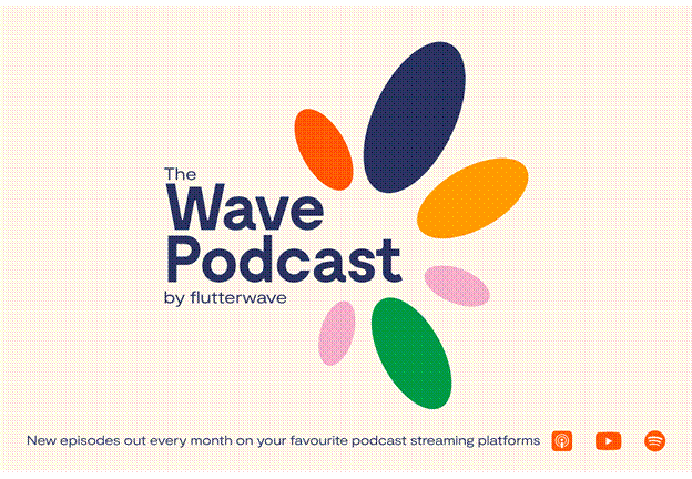 Flutterwave relaunches “The Wave Podcast” to spotlight Africa’s tech and creative leaders