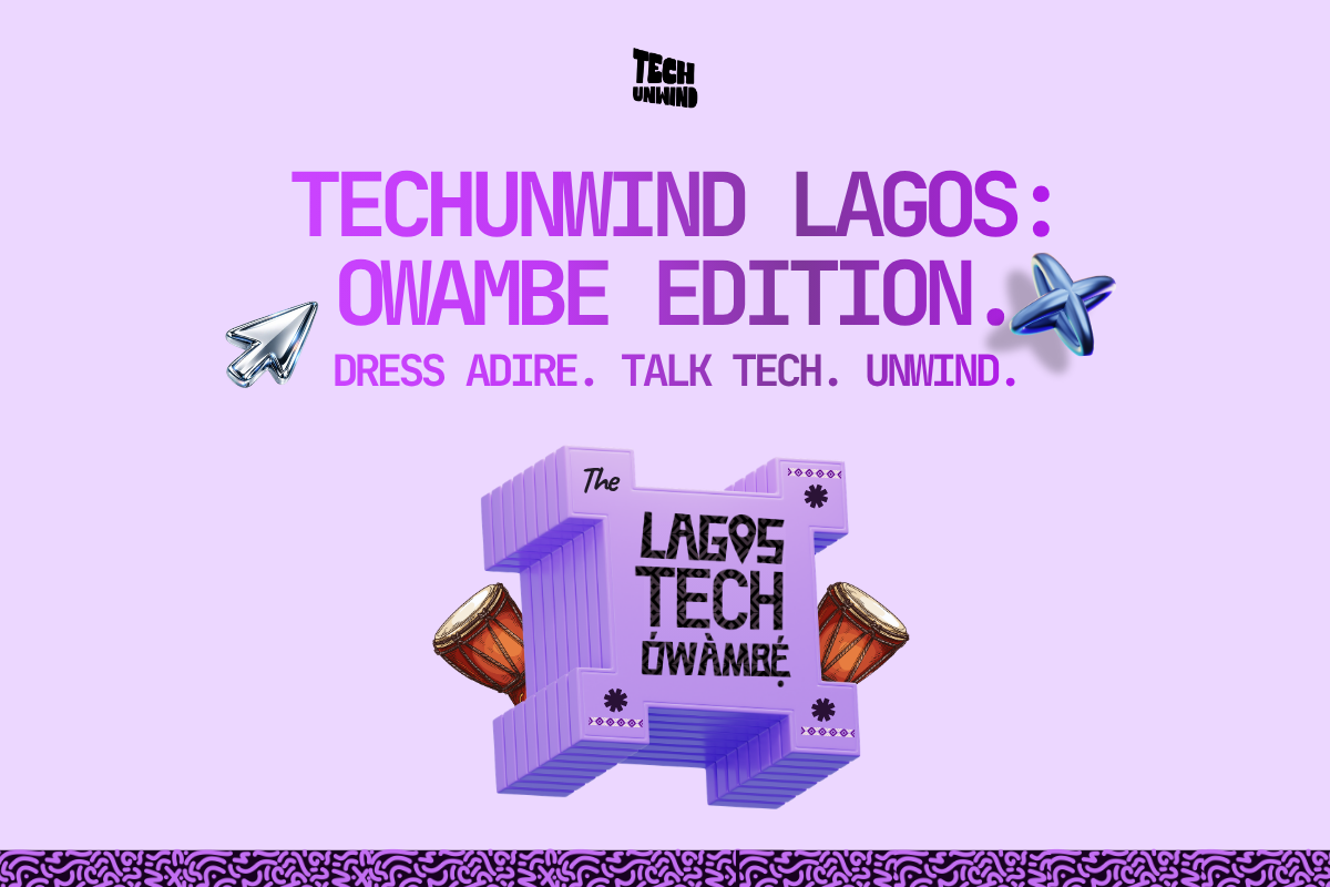 Lagos Tech Finally Gets Its Owanbe: TechUnwind Returns June 28 with Its Most Cultural Edition Yet