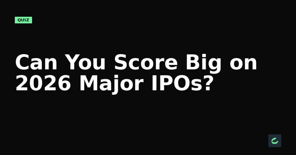 Can You Score Big on 2026's Major IPOs?