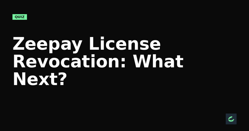 Zeepay’s License Revocation: What’s Next?