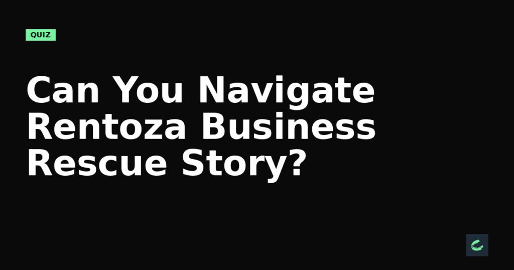 Can You Navigate Rentoza’s Business Rescue Story?