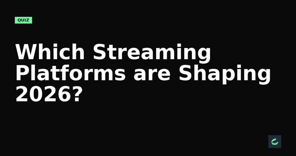 Which Streaming Platforms are Shaping 2026?