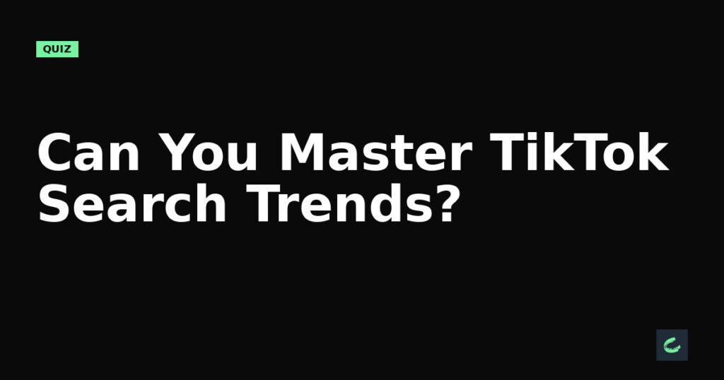 Can You Master TikTok Search Trends?
