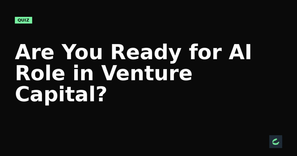 Are You Ready for AI's Role in Venture Capital?