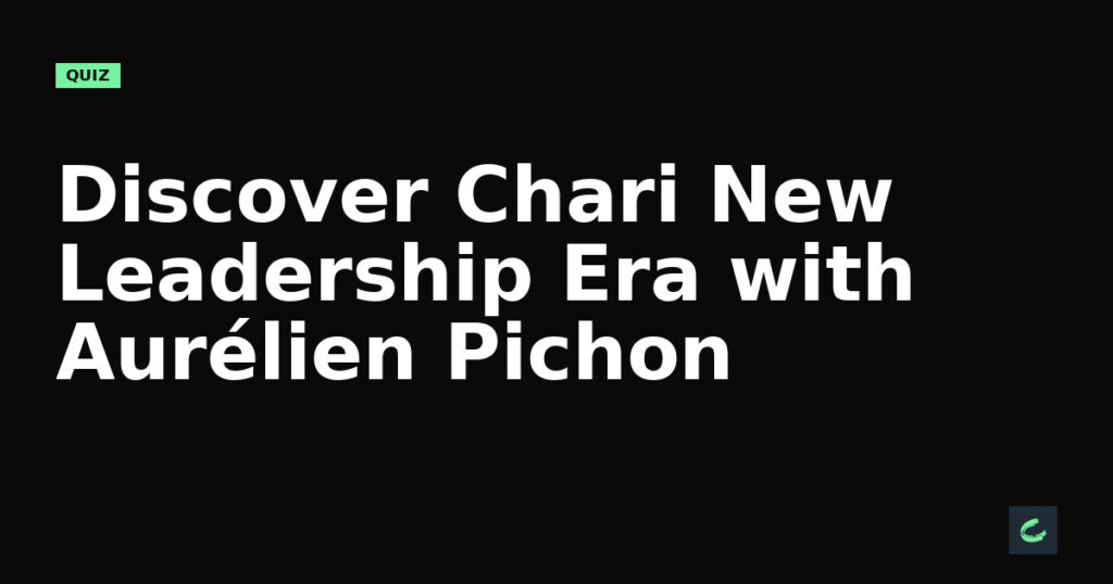Discover Chari’s New Leadership Era with Aurélien Pichon