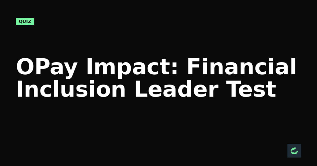 OPay’s Impact: Financial Inclusion Leader Test