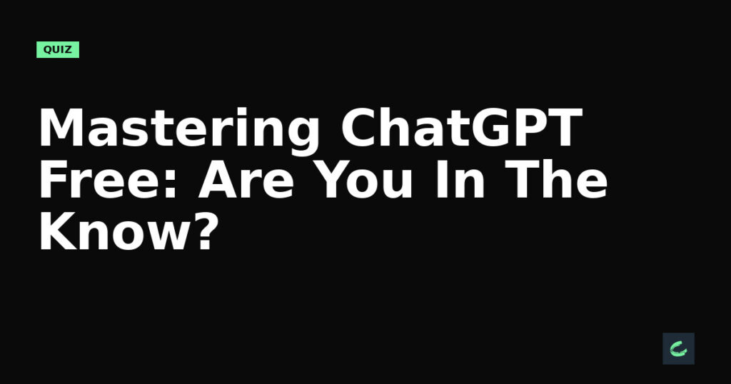 Mastering ChatGPT Free: Are You In The Know?