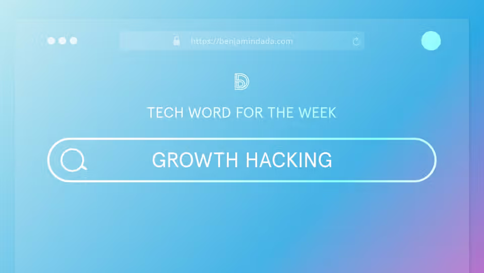 Tech Word For The Week: Growth Hacking
