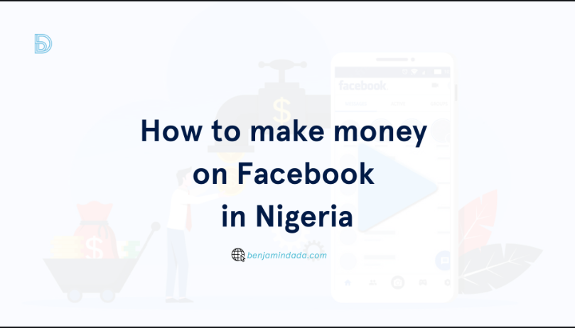 8 ways you can monetise your Facebook account in Nigeria