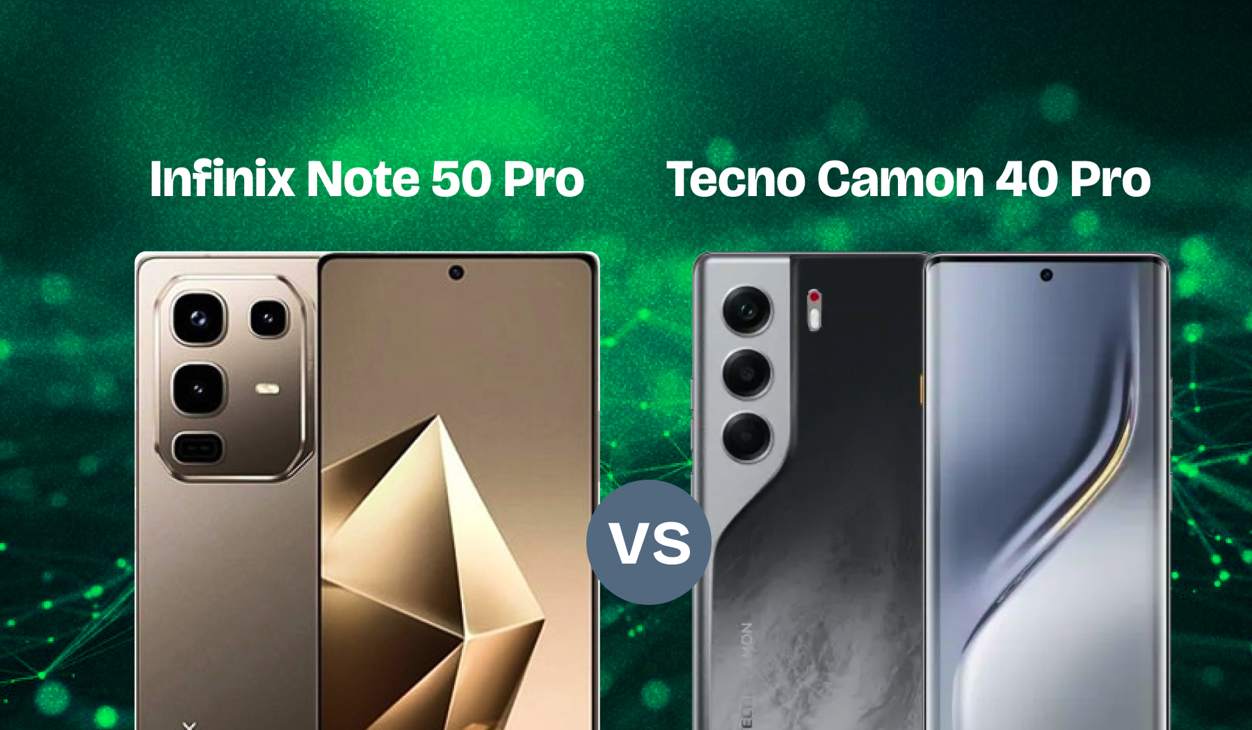 Tecno Camon 40 Pro vs. Infinix Note 50 Pro: Which phone solves your problems better?